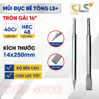 Mũi đục bê tông tròn gài 14" LS+