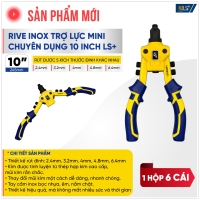 Kìm rive inox trợ lực mini chuyên dụng 10 inch LS+