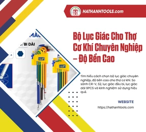 Bộ Lục Giác Cho Thợ Cơ Khí Chuyên Nghiệp – Độ Bền Cao