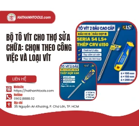 Bộ Tô Vít Cho Thợ Sửa Chữa: Chọn Theo Công Việc Và Loại Vít