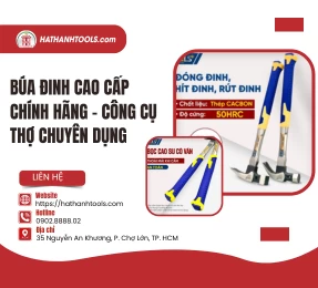 Búa Đinh Cao Cấp Chính Hãng - Công Cụ Thợ Chuyên Dụng