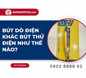 Bút dò điện khác bút thử điện như thế nào 