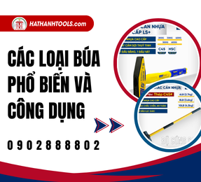 Các loại búa phổ biến và công dụng