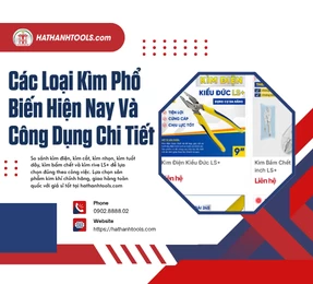 Các Loại Kìm Phổ Biến Hiện Nay Và Công Dụng Chi Tiết