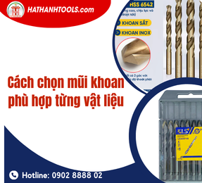 Cách chọn mũi khoan phù hợp từng vật liệu