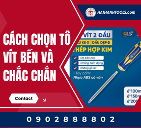 Cách chọn tô vít bền và chắc chắn
