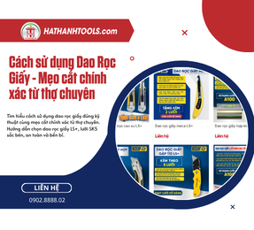 Cách sử dụng Dao Rọc Giấy - Mẹo cắt chính xác từ thợ chuyên