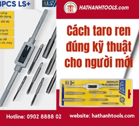 Cách taro ren đúng kỹ thuật cho người mới