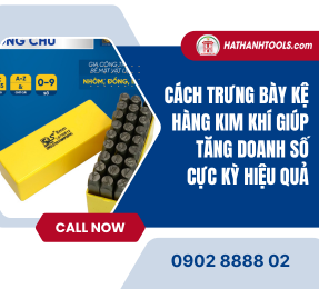Cách Trưng Bày Kệ Hàng Kim Khí Giúp Tăng Doanh Số
