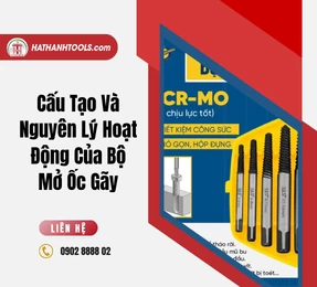 Cấu Tạo Và Nguyên Lý Hoạt Động Của Bộ Mở Ốc Gãy