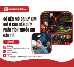 Có Nên Mở Đại Lý Kim Khí Ở Khu Dân Cư? Phân Tích Trước Khi Đầu Tư