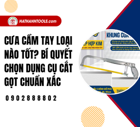 Cưa cầm tay loại nào tốt?