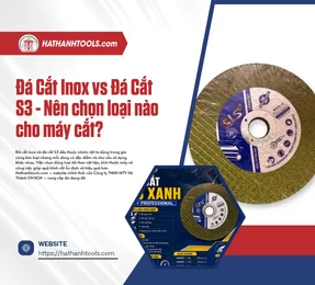 Đá Cắt Inox vs Đá Cắt S3 - Nên chọn loại nào cho máy cắt?