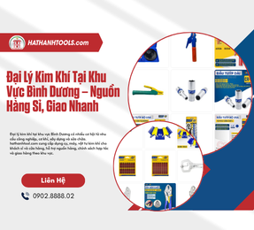 Đại Lý Kim Khí Tại Khu Vực Bình Dương – Nguồn Hàng Sỉ, Giao Nhanh