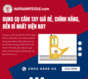 Dụng cụ cầm tay giá rẻ, chính hãng, bền bỉ nhất hiện nay