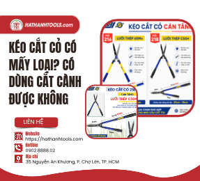 Kéo Cắt Cỏ Có Mấy Loại? Có dùng cắt cành được không