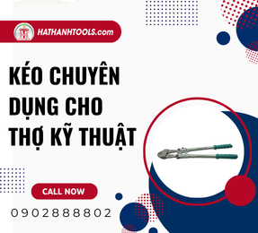 Kéo chuyên dụng cho thợ kỹ thuật