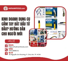 Kinh Doanh Dụng Cụ Cầm Tay bắt đầu từ đâu 