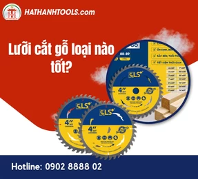Lưỡi cắt gỗ loại nào tốt?