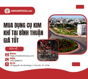  Mua Dụng Cụ Kim Khí Tại Bình Thuận Giá Tốt