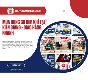 Mua dụng cụ kim khí Kiên Giang - Giao hàng nhanh