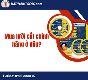 Mua lưỡi cắt chính hãng ở đâu?
