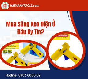 Mua Súng Keo Điện Ở Đâu Uy Tín?