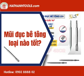 Mũi đục bê tông loại nào tốt?