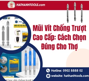 Mũi Vít Chống Trượt Cao Cấp: Cách Chọn Đúng Cho Thợ