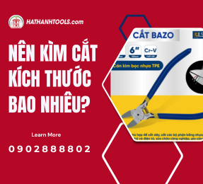 Nên mua kìm cắt kích thước bao nhiêu?