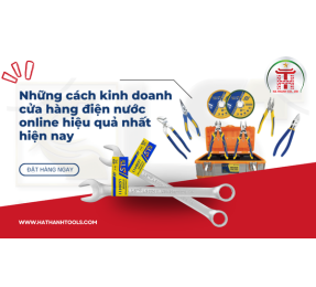 Những cách kinh doanh cửa hàng điện nước online hiệu quả nhất hiện nay
