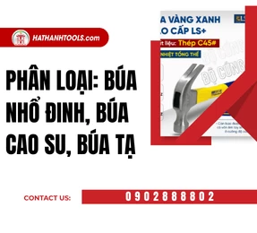 Phân loại: búa nhổ đinh, búa cao su, búa tạ