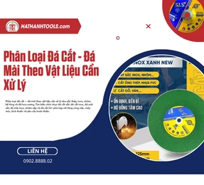 Phân Loại Đá Cắt - Đá Mài Theo Vật Liệu Cần Xử Lý