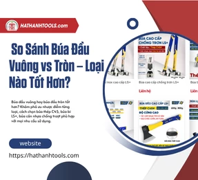  So Sánh Búa Đầu Vuông vs Tròn – Loại Nào Tốt Hơn?