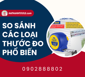 So sánh các loại thước đo phổ biến