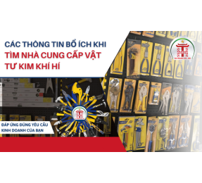 Các thông tin bổ ích khi tìm nhà cung cấp vật tư kim khí