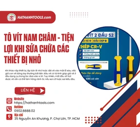 Tô Vít Nam Châm - Tiện lợi khi sửa chữa các thiết bị nhỏ 