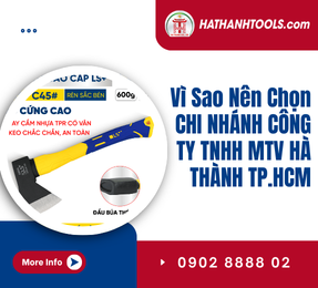 Vì Sao Nên Chọn CHI NHÁNH CÔNG TY TNHH MTV HÀ THÀNH TP.HCM