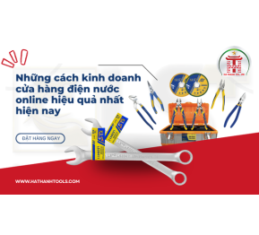 Những cách kinh doanh cửa hàng điện nước online hiệu quả nhất hiện nay