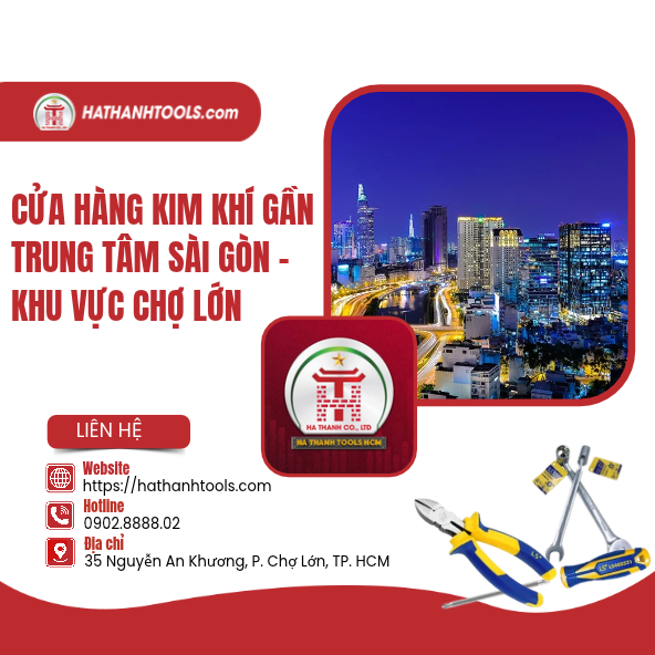 Cửa Hàng Kim Khí Gần Trung Tâm Sài Gòn – Khu Vực Chợ Lớn