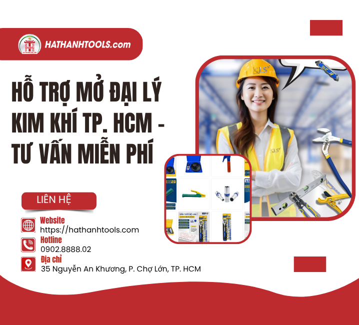 HỖ TRỢ MỞ ĐẠI LÝ KIM KHÍ TP.HCM – TƯ VẤN MIỄN PHÍ