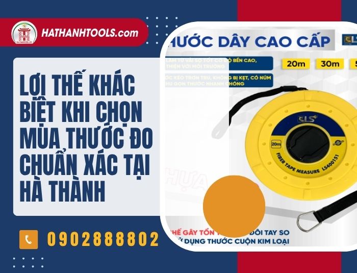 Lợi thế khác biệt khi chọn mua thước đo chuẩn xác tại Hà Thành