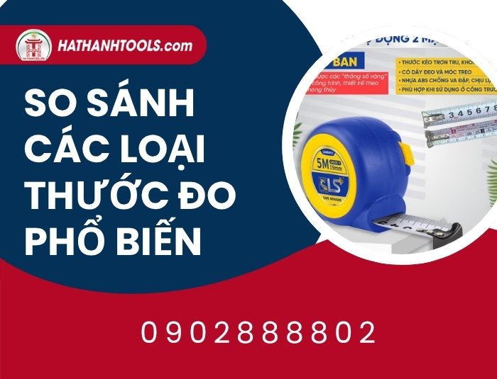 So sánh các loại thước đo phổ biến – Cách chọn chuẩn xác cho từng nhu cầu
