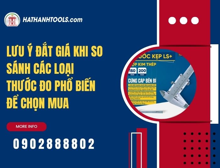 Lưu ý đắt giá khi so sánh các loại thước đo phổ biến để chọn mua