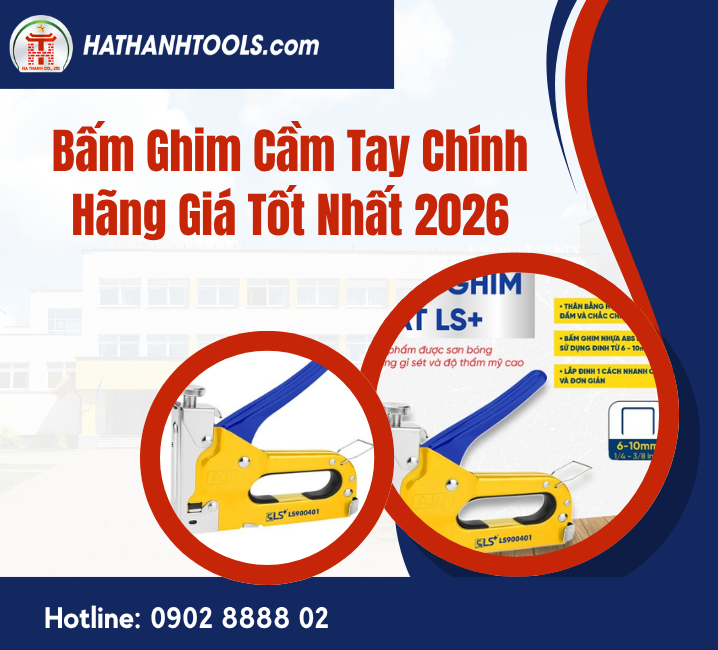 Bấm Ghim Cầm Tay Chính Hãng Giá Tốt Nhất 2026 – Giải Pháp Thi Công Nhanh, Bền Và Hiệu Quả