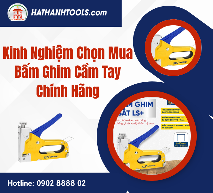 Kinh Nghiệm Chọn Mua Bấm Ghim Cầm Tay Chính Hãng