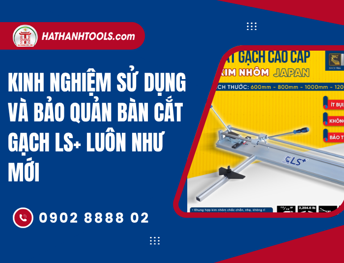 Outstanding Advantages of Using a Genuine LS+ Tile Cutter Machine