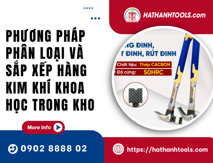 Phương Pháp Phân Loại Và Sắp Xếp Hàng Kim Khí Khoa Học Trong Kho