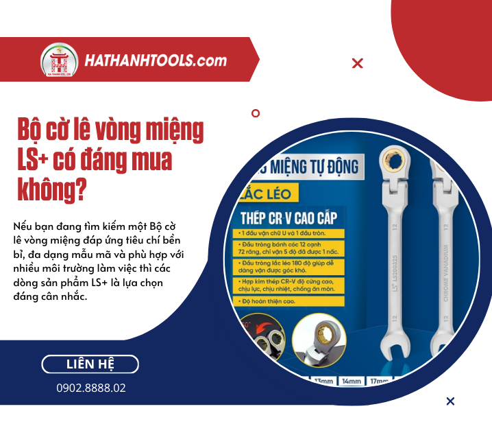 Bộ cờ lê vòng miệng LS+ có đáng mua không?