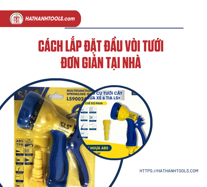 Cách Lắp Đặt Đầu Vòi Tưới Đơn Giản Tại Nhà